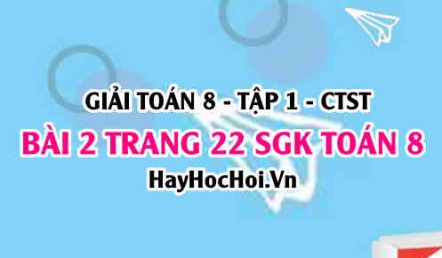 Giải bài 2 trang 22 Toán 8 Tập 1 SGK Chân trời sáng tạo